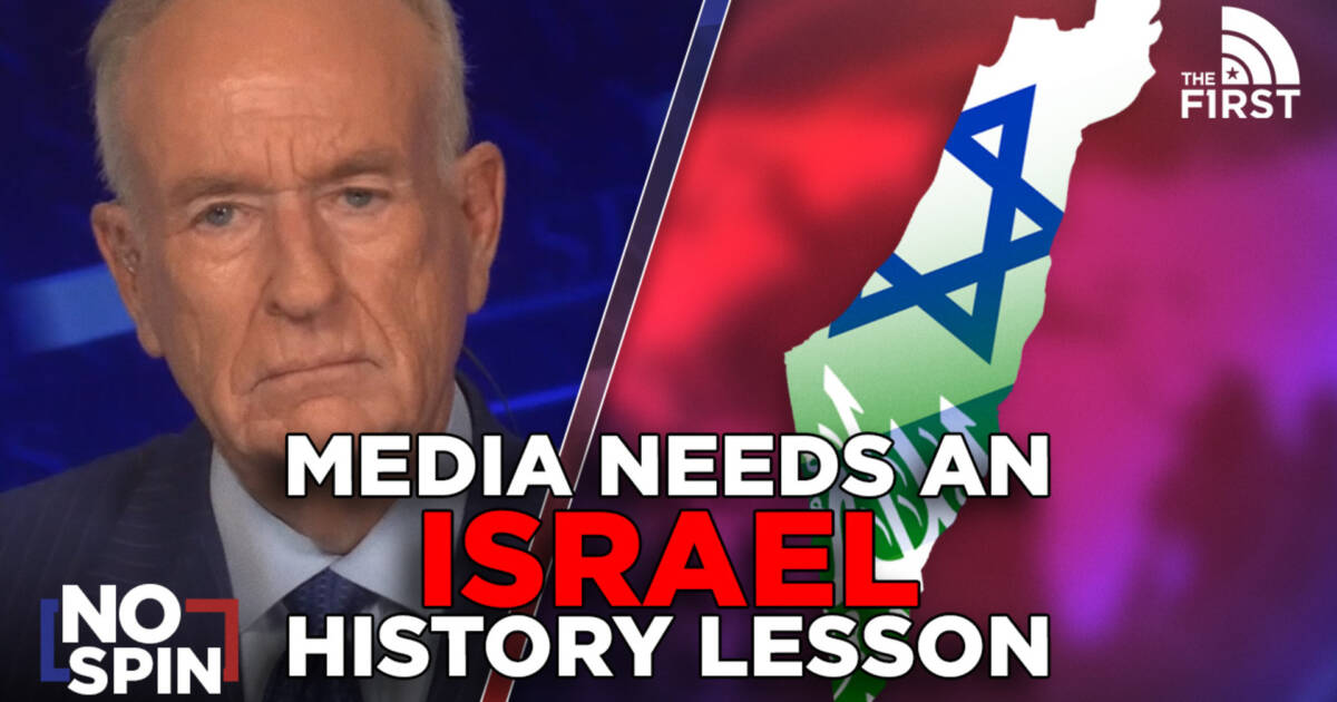 The Pundits Getting It All Wrong On Israel | BILL O’REILLY – The First TV