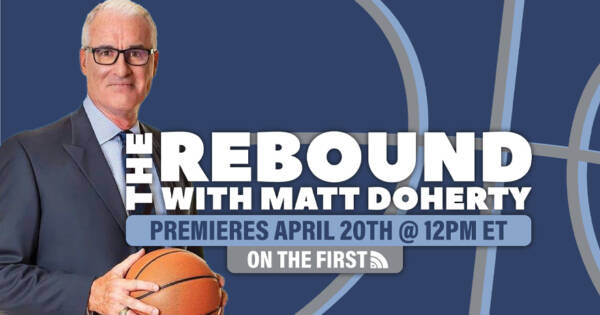 NEW PROGRAM ANNOUNCEMENT: The Rebound with Matt Doherty Premieres Saturday at 12PM&;#33;